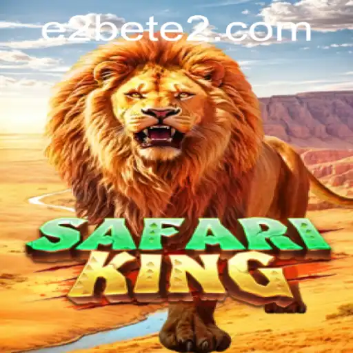 Experience the Thrill of SafariKing with E2BET